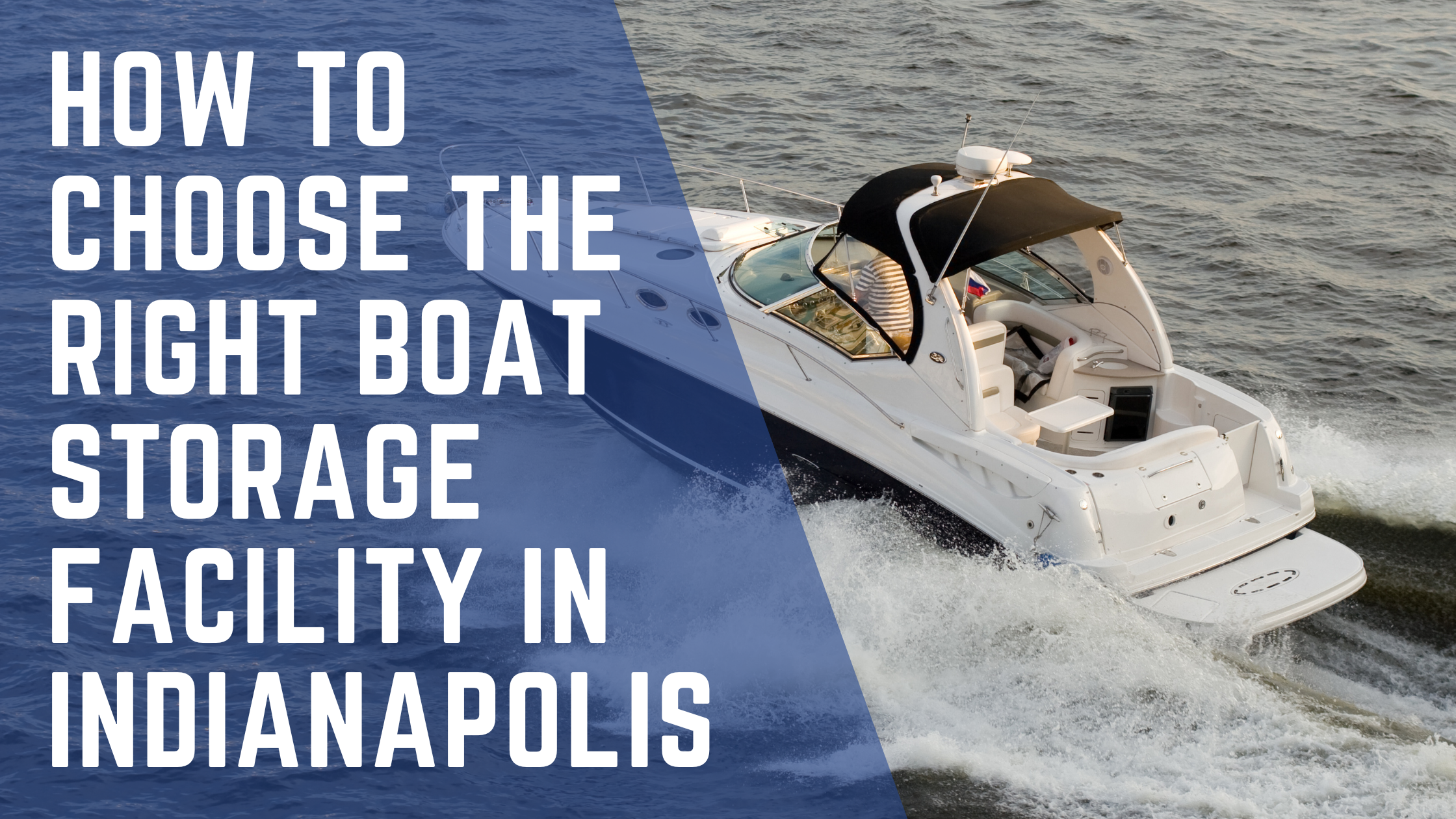 how to choose the right boat storage facility in indianapolis